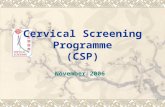 1 Cervical Screening Programme (CSP) November 2006.