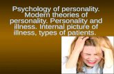 Psychology of personality. Modern theories of personality. Personality and illness. Internal picture of illness, types of patients.
