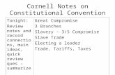 Cornell Notes on Constitutional Convention Tonight: Review notes and record connections, main ideas, quick review ques – summarize Great Compromise 3 Branches.