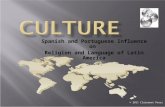 Spanish and Portuguese Influence on Religion and Language of Latin America © 2011 Clairmont Press.