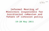 Informal Meeting of Ministers responsible for territorial cohesion and future of cohesion policy 19-20 May 2011.