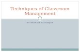 BY: BRANAVI NADARAJAH Techniques of Classroom Management.