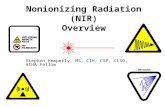 Nonionizing Radiation (NIR) Overview Stephen Hemperly, MS, CIH, CSP, CLSO, AIHA Fellow.