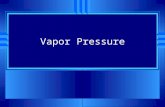 Vapor Pressure. Evaporation u When fastest particles in a sample of liquid escape from the surface of the liquid u During evaporation the slower particles.
