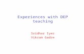 Experiences with DEP teaching Sridhar Iyer Vikram Gadre.