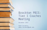 Brockton PBIS: Tier 1 Coaches Meeting December 2014 Adam Feinberg adam.feinberg@umb.edu.