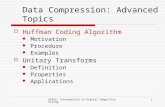 EE465: Introduction to Digital Image Processing 1 Data Compression: Advanced Topics  Huffman Coding Algorithm Motivation Procedure Examples  Unitary.