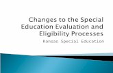 Kansas Special Education.  Eligibility is based upon a student meeting 2 prongs  Prong 1 ◦ Does the student have an exceptionality?  Prong 2 ◦ Does.