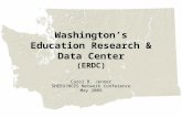 Washington’s Education Research & Data Center (ERDC) Carol B. Jenner SHEEO/NCES Network Conference May 2009.