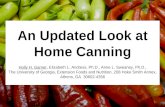 An Updated Look at Home Canning Holly H. Garner, Elizabeth L. Andress, Ph.D., Anne L. Sweaney, Ph.D., The University of Georgia, Extension Foods and Nutrition,