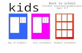 Back to school “children (preschool/gradeschool)” Ages: 4-7 Boy (3 studies)Girl (3studies)Product (3studies) kids.