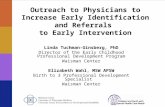 Outreach to Physicians to Increase Early Identification and Referrals to Early Intervention Linda Tuchman-Ginsberg, PhD Director of the Early Childhood.