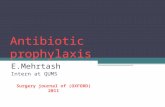 Antibiotic prophylaxis E.Mehrtash Intern at QUMS Surgery journal of (OXFORD) 2011.