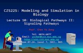 CZ5225: Modeling and Simulation in Biology Lecture 10: Biological Pathways II: Signaling Pathways Prof. Chen Yu Zong Tel: 6874-6877 Email: yzchen@cz3.nus.edu.sg.