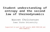 Student understanding of entropy and the second law of thermodynamics Warren Christensen Iowa State University Supported in part by NSF grants #DUE-9981140.