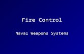 Fire Control Naval Weapons Systems. We Know: How the target is detected, How the target is tracked, How the weapon is launched, How the weapon is propelled,