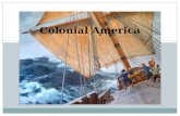 Colonial America. First Settlers 1620 - William Bradford came with a group of individuals from Europe and formed Plymouth Plantation. In the Fall of 1620.