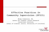 1 Effective Practices in Community Supervision (EPICS) Mindy Schweitzer, MA. Center for Criminal Justice Research Corrections Institute School of Criminal.