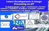 Latest Developments in Image Processing on JET by Andrea Murari 1, J.Vega 2, T.Craciunescu 3, P.Arena 4, D.Mazon 5, L.Gabellieri 6, M.Gelfusa 7, D.Pacella.