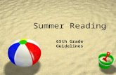Summer Reading 65th Grade Guidelines. Summer Reading Requirements 3 Fiction Novels.