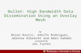 Bullet: High Bandwidth Data Dissemination Using an Overlay Mesh by Dejan Kostic, Adolfo Rodriguez, Jeannie Albrecht and Amin Vahdat presented by Jon Turner.