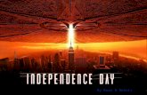 By Ewan & Dennis. Independence Day Is an american science-fiction film by Roland Emmerich and Dean Devlin Is an american science-fiction film by Roland.