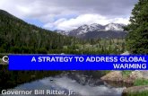 COLORADO CLIMATE ACTION PLAN A STRATEGY TO ADDRESS GLOBAL WARMING Governor Bill Ritter, Jr.