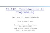 CS 112 Introduction to Programming Lecture 3: Java Methods Yang (Richard) Yang Computer Science Department Yale University 308A Watson, Phone: 432-6400.