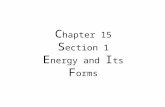 C hapter 15 S ection 1 E nergy and I ts F orms. Work and energy are closely related. When work is done on an object, energy is transferred to that object.