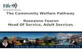 The Community Welfare Pathway Roseanne Fearon Head Of Service, Adult Services Social Work Service.