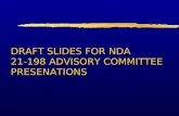 DRAFT SLIDES FOR NDA 21-198 ADVISORY COMMITTEE PRESENATIONS.