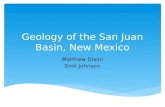 Geology of the San Juan Basin, New Mexico Matthew Dixon Emil Johnson.