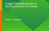 1 Legal Considerations in the Investment of Assets Kevin C. Kaufhold Copyright 2005 Kaufhold & Associates, P.C.