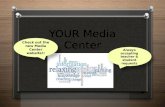 YOUR Media Center Always accepting teacher & student requests Check out the new Media Center website!!