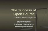 The Success of Open Source Brad Wheeler Indiana University bwheeler@indiana.edu And the Rise of Community Source.
