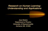 Research on Human Learning: Understanding and Applications Jose Mestre Department of Physics University of Massachusetts Amherst, MA 01003.
