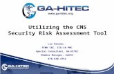 Utilizing the CMS Security Risk Assessment Tool Liz Hansen, PCMH CEC, ICD-10 PMC Special Consultant, GA-HITEC Member Manager, GaHIN 678.640.4752.