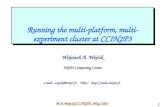 W.A.Wojcik/CCIN2P3, May 2001 1 Running the multi-platform, multi-experiment cluster at CCIN2P3 Wojciech A. Wojcik IN2P3 Computing Center e-mail: wojcik@in2p3.fr.