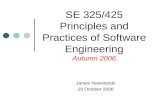 James Nowotarski 10 October 2006 SE 325/425 Principles and Practices of Software Engineering Autumn 2006.