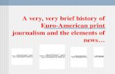 A very, very brief history of Euro-American print journalism and the elements of news…