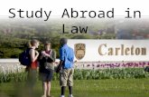Study Abroad in Law. What is Study Abroad? Chance to spend part of your degree studying at a partner university overseas Law with International Study.