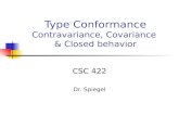 Type Conformance Contravariance, Covariance & Closed behavior CSC 422 Dr. Spiegel.
