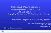 National Professional Development Center on Inclusion: Engaging States and TA Partners in Change Pam Winton, Virginia Buysse, Shelley deFosset OSEP Project.