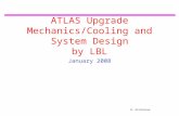 M. Gilchriese ATLAS Upgrade Mechanics/Cooling and System Design by LBL January 2008.