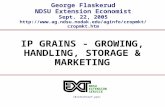 IP GRAINS - GROWING, HANDLING, STORAGE & MARKETING George Flaskerud NDSU Extension Economist Sept. 22, 2005 .