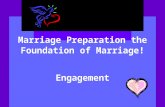 Marriage Preparation the Foundation of Marriage! Engagement.