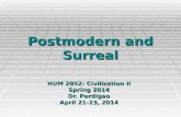 Postmodern and Surreal HUM 2052: Civilization II Spring 2014 Dr. Perdigao April 21-23, 2014.