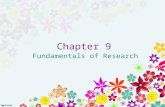 Chapter 9 Fundamentals of Research. Experimental Research A deliberate manipulation of a variable to see if corresponding changes in behavior result,