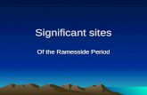 Significant sites Of the Ramesside Period. Abu Simbel Made up of two temples: 1. By Ramesses II, primarily dedicated to Re-Harakhte. 2. By Ramesses’s.
