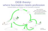 DEB theory: where fascination meets profession Bas Kooijman Dept theoretical biology Vrije Universiteit Amsterdam Bas.Kooijman@vu.nl .